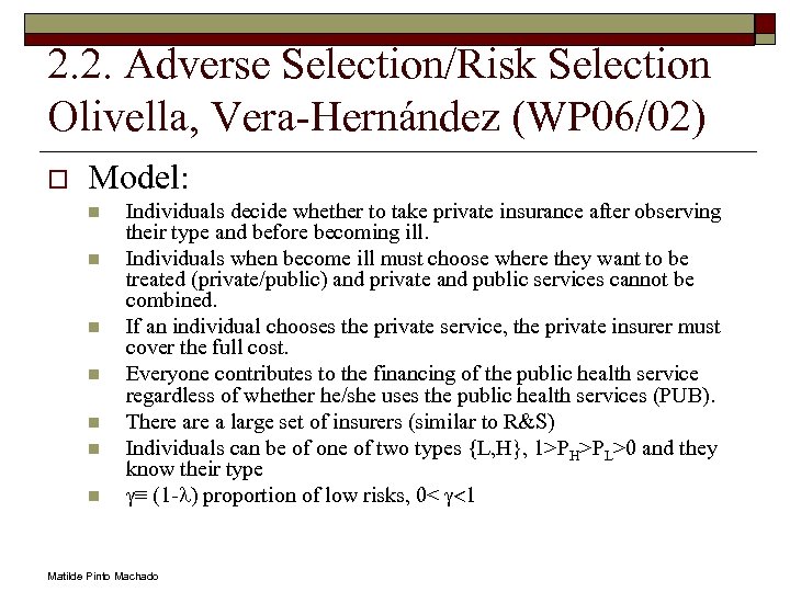 2. 2. Adverse Selection/Risk Selection Olivella, Vera-Hernández (WP 06/02) o Model: n n n
