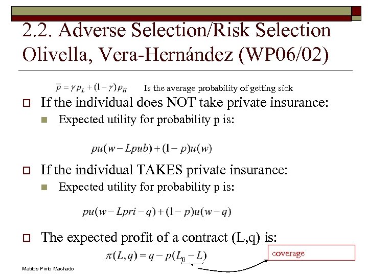 2. 2. Adverse Selection/Risk Selection Olivella, Vera-Hernández (WP 06/02) Is the average probability of