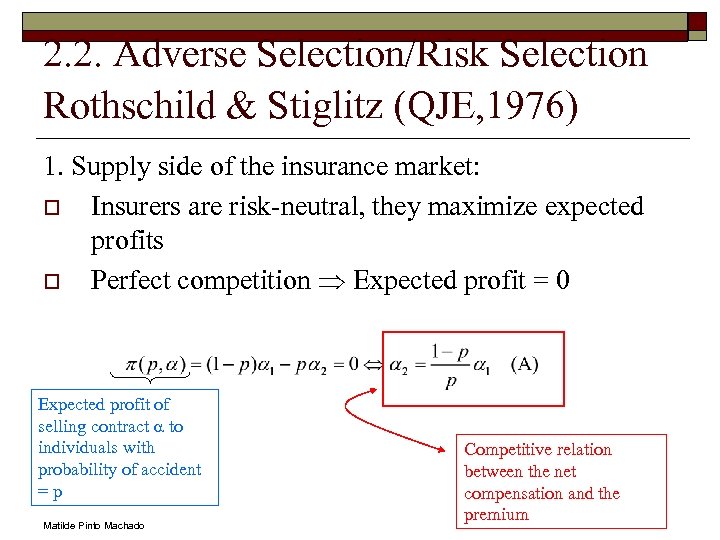 2. 2. Adverse Selection/Risk Selection Rothschild & Stiglitz (QJE, 1976) 1. Supply side of