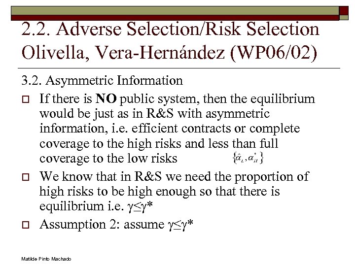 2. 2. Adverse Selection/Risk Selection Olivella, Vera-Hernández (WP 06/02) 3. 2. Asymmetric Information o