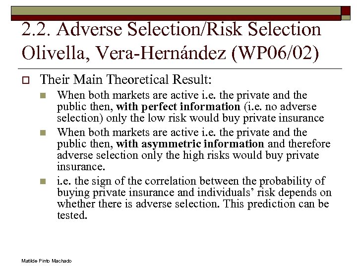 2. 2. Adverse Selection/Risk Selection Olivella, Vera-Hernández (WP 06/02) o Their Main Theoretical Result: