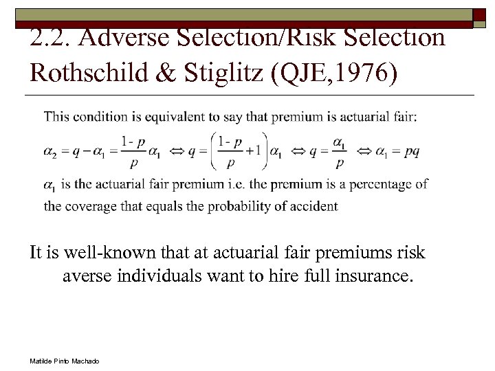2. 2. Adverse Selection/Risk Selection Rothschild & Stiglitz (QJE, 1976) It is well-known that