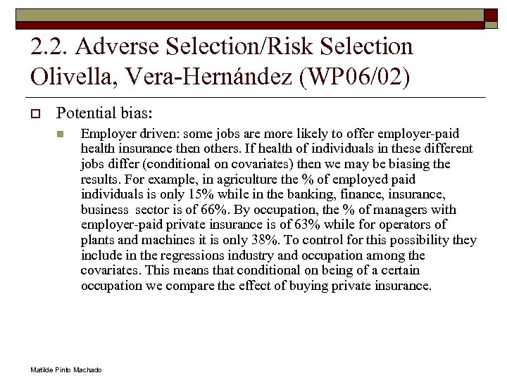 2. 2. Adverse Selection/Risk Selection Olivella, Vera-Hernández (WP 06/02) o Potential bias: n Employer
