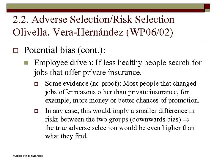2. 2. Adverse Selection/Risk Selection Olivella, Vera-Hernández (WP 06/02) o Potential bias (cont. ):