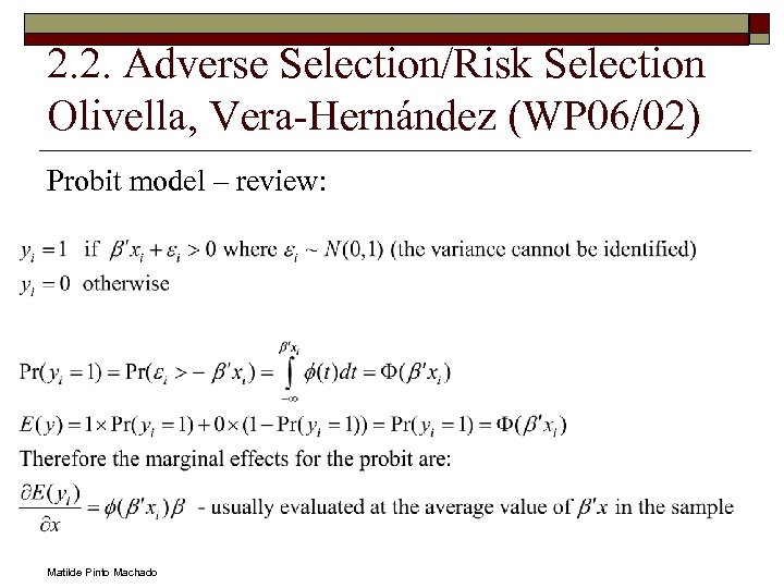 2. 2. Adverse Selection/Risk Selection Olivella, Vera-Hernández (WP 06/02) Probit model – review: Matilde