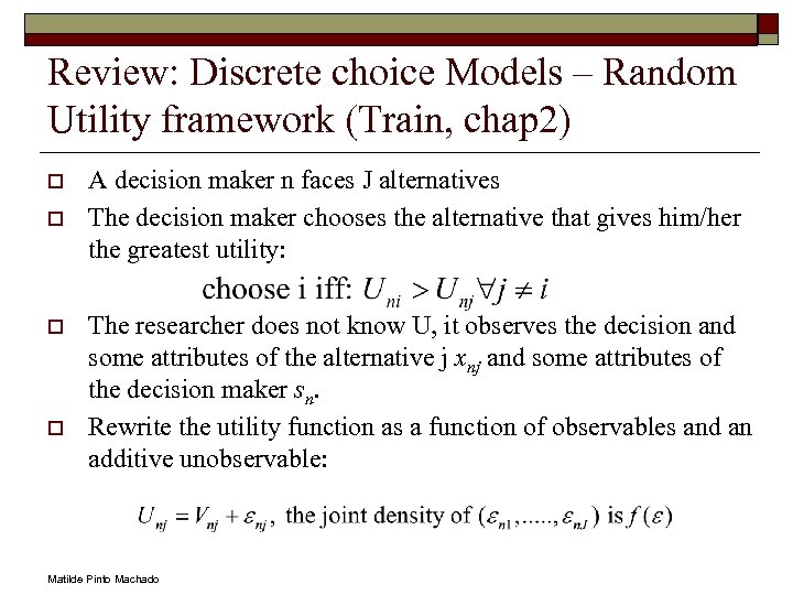 Review: Discrete choice Models – Random Utility framework (Train, chap 2) o o A