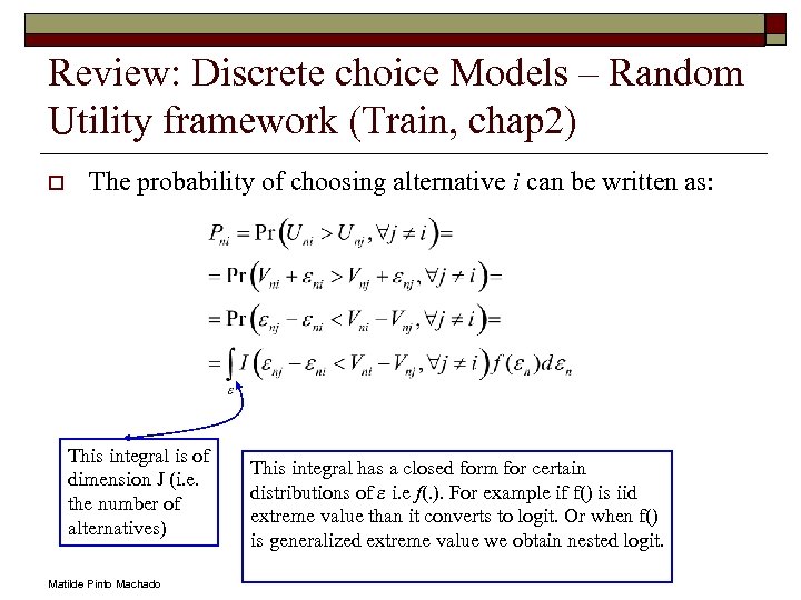 Review: Discrete choice Models – Random Utility framework (Train, chap 2) o The probability
