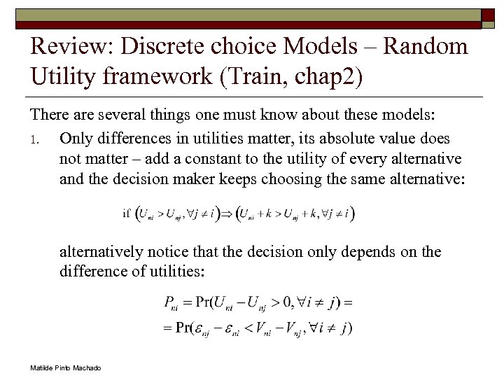 Review: Discrete choice Models – Random Utility framework (Train, chap 2) There are several