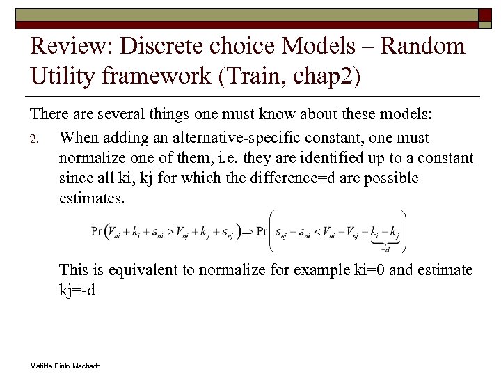 Review: Discrete choice Models – Random Utility framework (Train, chap 2) There are several