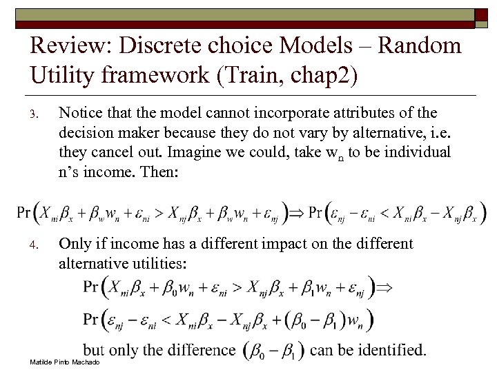 Review: Discrete choice Models – Random Utility framework (Train, chap 2) 3. Notice that