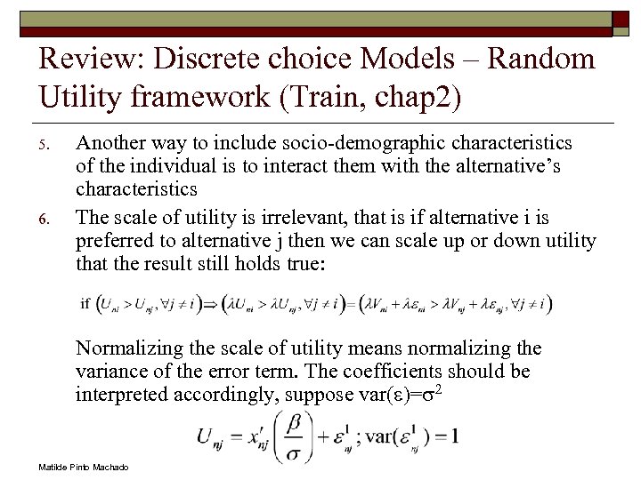 Review: Discrete choice Models – Random Utility framework (Train, chap 2) 5. 6. Another