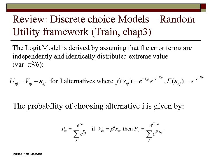 Review: Discrete choice Models – Random Utility framework (Train, chap 3) The Logit Model