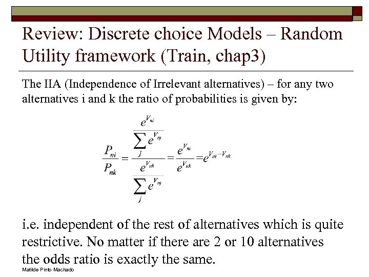 Review: Discrete choice Models – Random Utility framework (Train, chap 3) The IIA (Independence