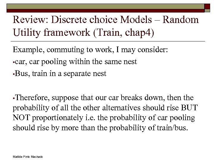 Review: Discrete choice Models – Random Utility framework (Train, chap 4) Example, commuting to
