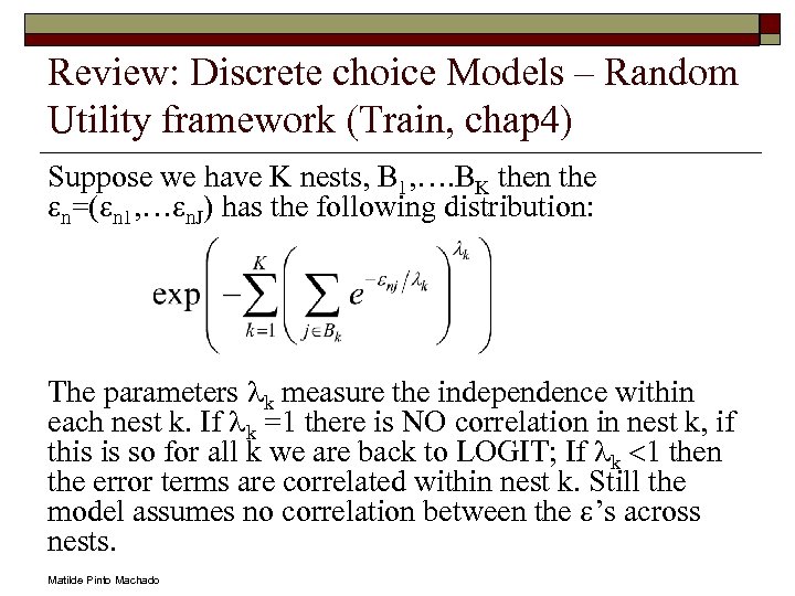 Review: Discrete choice Models – Random Utility framework (Train, chap 4) Suppose we have