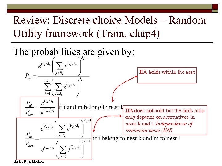 Review: Discrete choice Models – Random Utility framework (Train, chap 4) The probabilities are