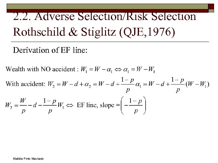 2. 2. Adverse Selection/Risk Selection Rothschild & Stiglitz (QJE, 1976) Derivation of EF line: