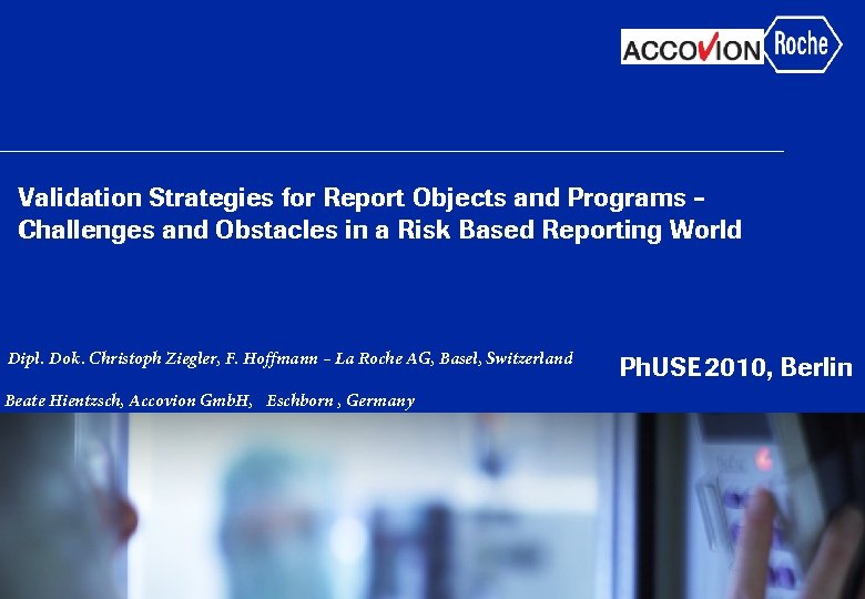 Validation Strategies for Report Objects and Programs Challenges and Obstacles in a Risk Based