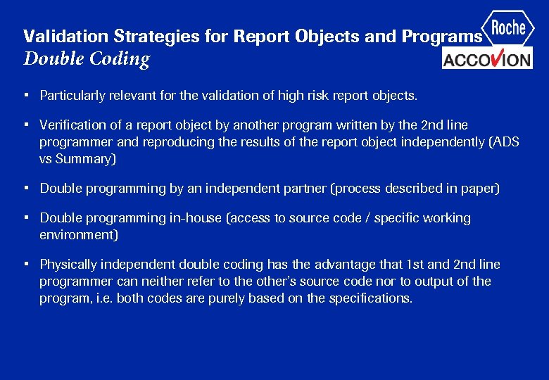 Validation Strategies for Report Objects and Programs Double Coding • Particularly relevant for the