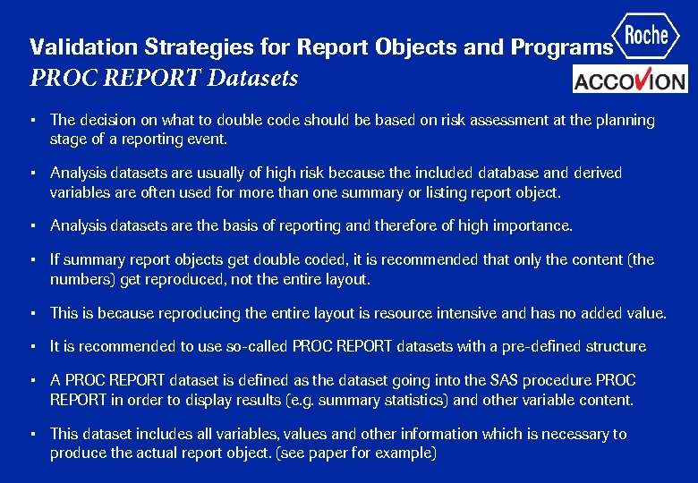Validation Strategies for Report Objects and Programs PROC REPORT Datasets • The decision on