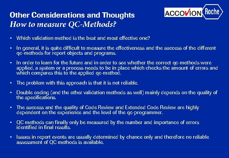 Other Considerations and Thoughts How to measure QC-Methods? • Which validation method is the