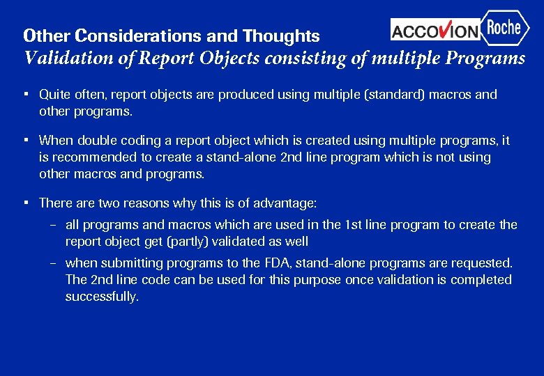 Other Considerations and Thoughts Validation of Report Objects consisting of multiple Programs • Quite