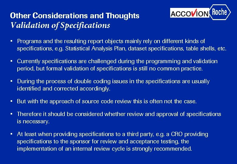 Other Considerations and Thoughts Validation of Specifications • Programs and the resulting report objects
