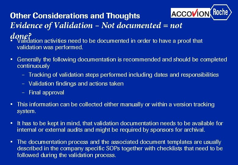 Other Considerations and Thoughts Evidence of Validation – Not documented = not done? activities