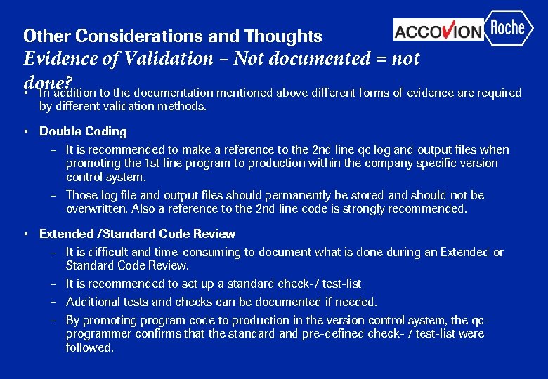 Other Considerations and Thoughts Evidence of Validation – Not documented = not done? to
