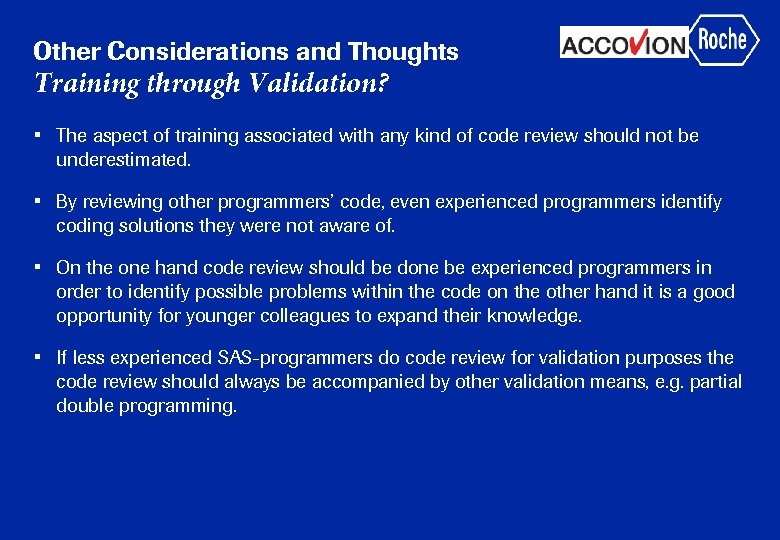 Other Considerations and Thoughts Training through Validation? • The aspect of training associated with