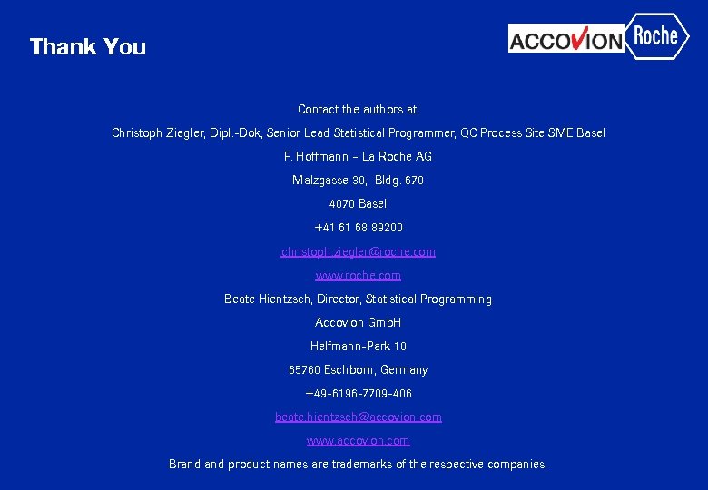 Thank You Contact the authors at: Christoph Ziegler, Dipl. -Dok, Senior Lead Statistical Programmer,