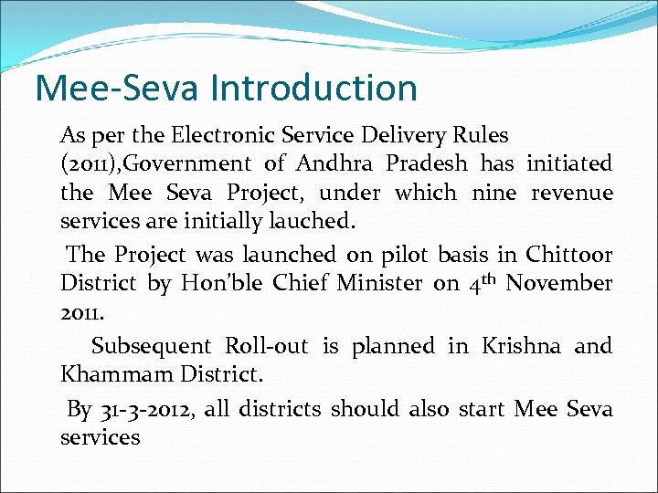 Mee-Seva Introduction As per the Electronic Service Delivery Rules (2011), Government of Andhra Pradesh