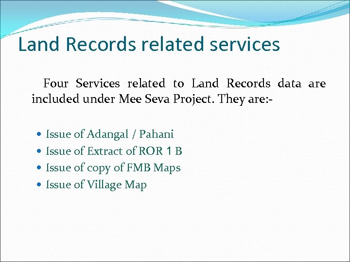 Land Records related services Four Services related to Land Records data are included under