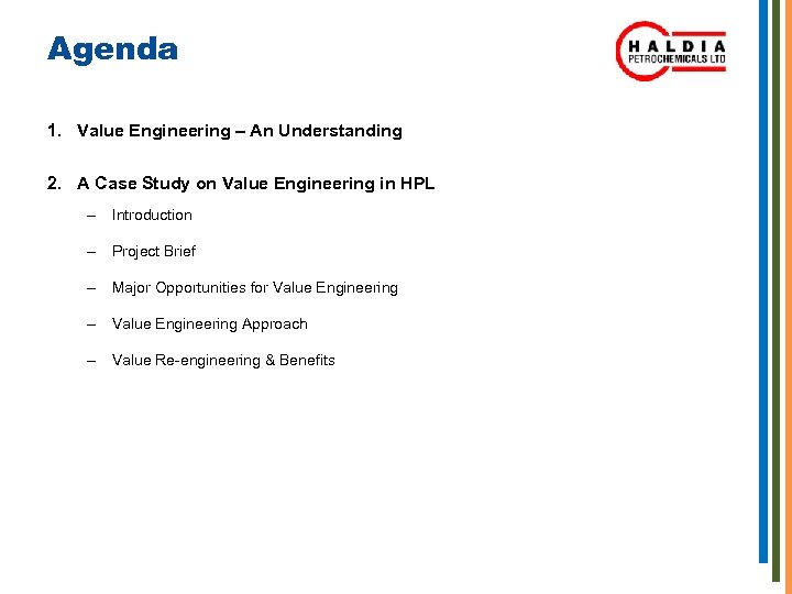 Agenda 1. Value Engineering – An Understanding 2. A Case Study on Value Engineering