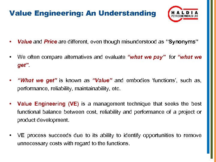 Value Engineering: An Understanding • Value and Price are different, even though misunderstood as