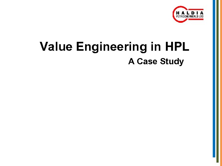 Value Engineering in HPL A Case Study 