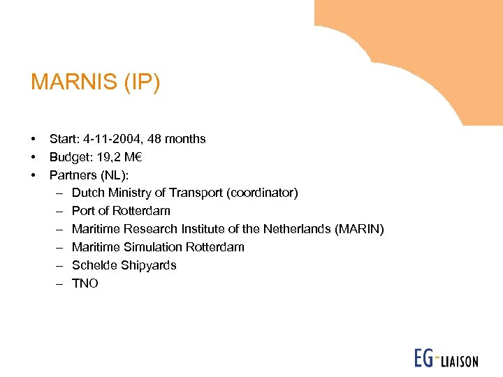 MARNIS (IP) • • • Start: 4 -11 -2004, 48 months Budget: 19, 2