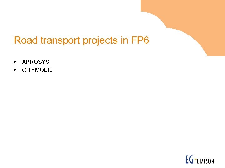 Road transport projects in FP 6 • • APROSYS CITYMOBIL 