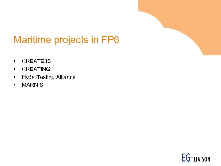 Maritime projects in FP 6 • • CREATE 3 S CREATING Hydro. Testing Alliance