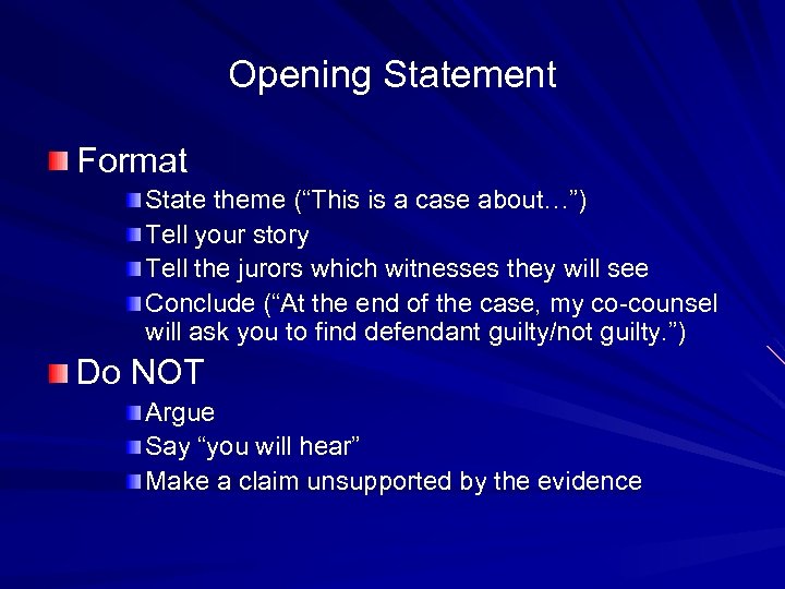 Opening Statement Format State theme (“This is a case about…”) Tell your story Tell