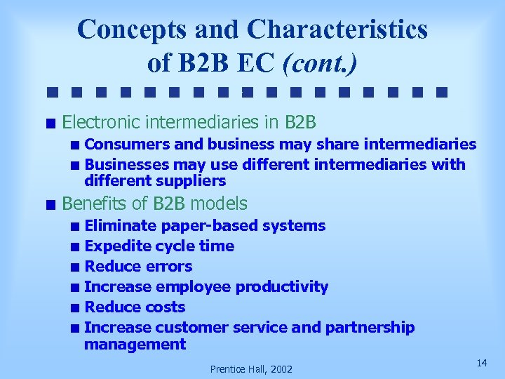 Concepts and Characteristics of B 2 B EC (cont. ) Electronic intermediaries in B