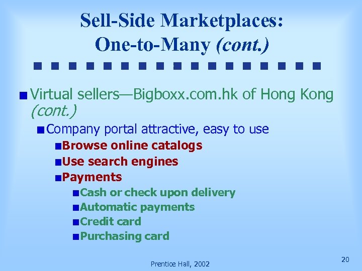 Sell-Side Marketplaces: One-to-Many (cont. ) Virtual sellers—Bigboxx. com. hk of Hong Kong (cont. )