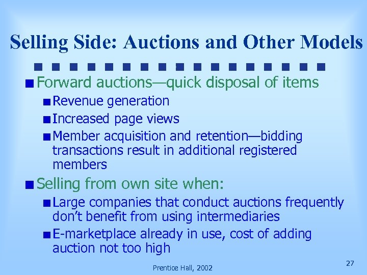 Selling Side: Auctions and Other Models Forward auctions—quick disposal of items Revenue generation Increased