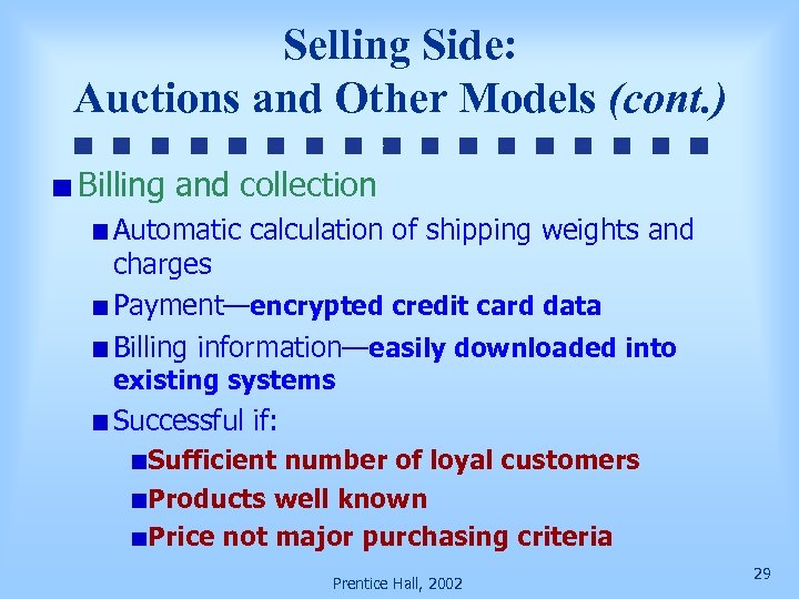 Selling Side: Auctions and Other Models (cont. ) Billing and collection Automatic calculation of