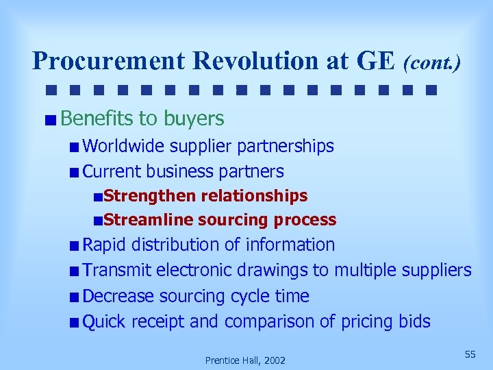 Procurement Revolution at GE (cont. ) Benefits to buyers Worldwide supplier partnerships Current business