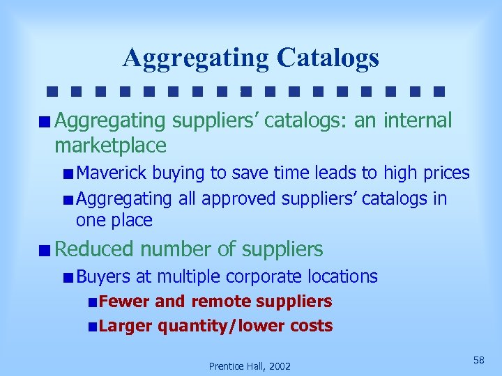 Aggregating Catalogs Aggregating suppliers’ catalogs: an internal marketplace Maverick buying to save time leads