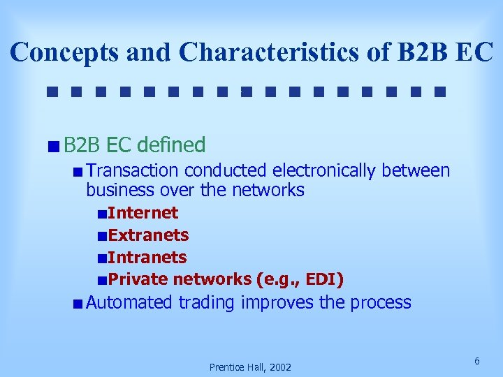Concepts and Characteristics of B 2 B EC defined Transaction conducted electronically between business