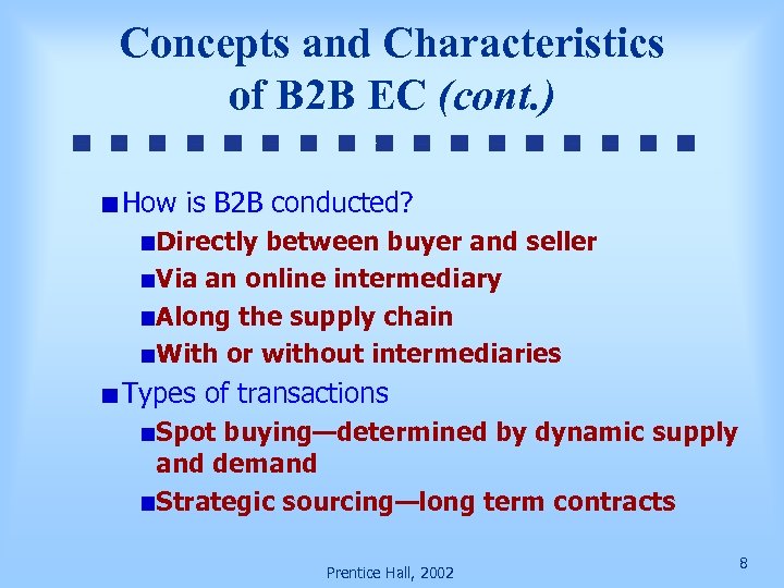 Concepts and Characteristics of B 2 B EC (cont. ) How is B 2