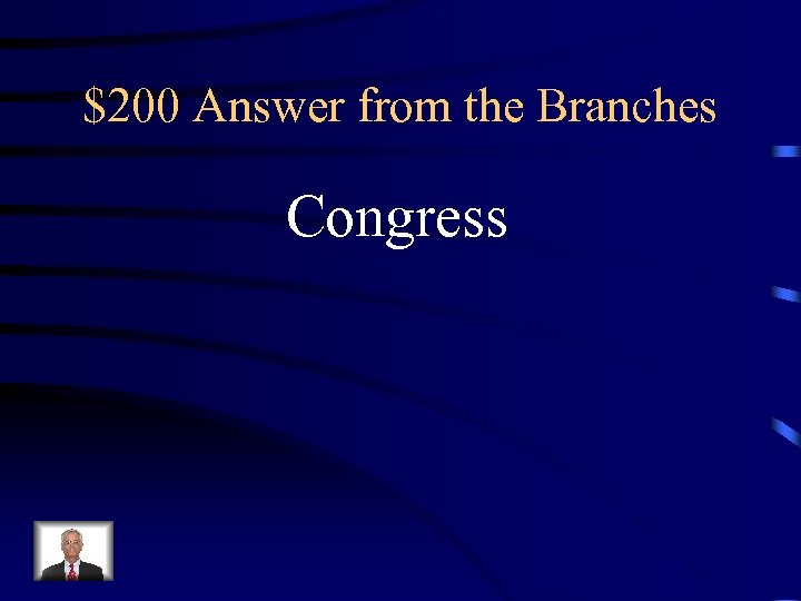 $200 Answer from the Branches Congress 