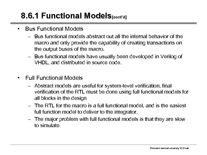 8. 6. 1 Functional Models[cont’d] • Bus Functional Models – Bus functional models abstract